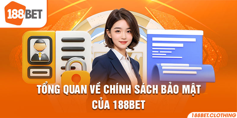 Tổng quan về chính sách bảo mật của 188BET