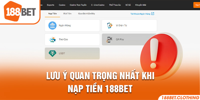 Lưu ý quan trọng nhất khi nạp tiền 188BET