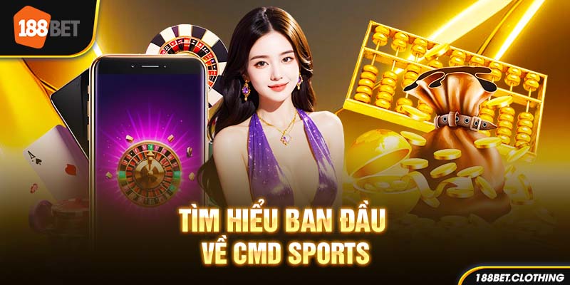 Tìm hiểu ban đầu về CMD Sports